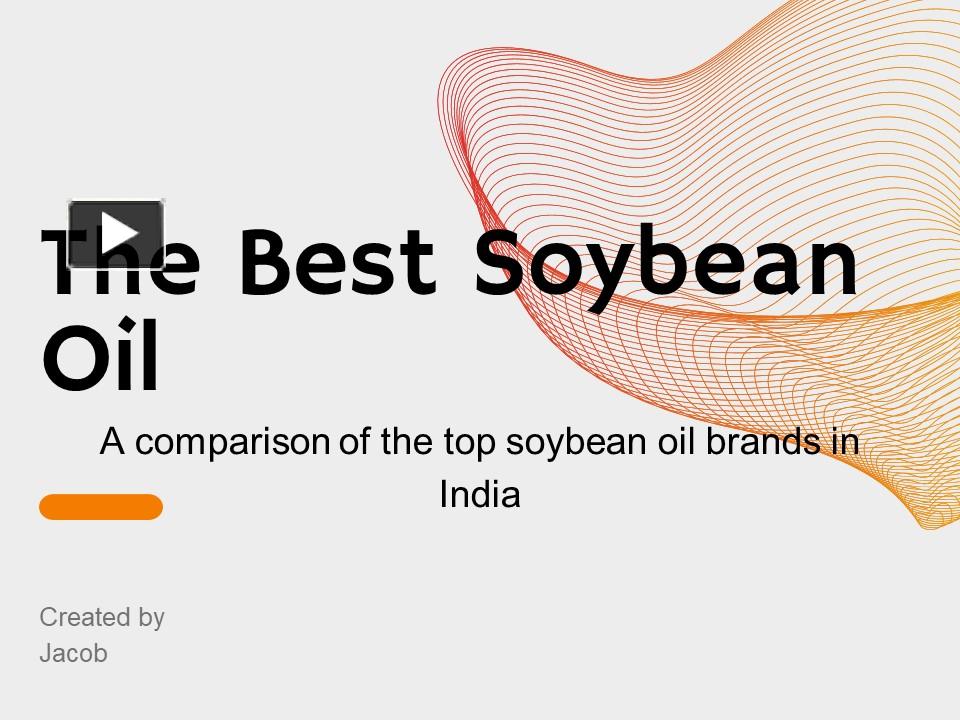 PPT – The Best Soybean oil PowerPoint presentation | free to download ...