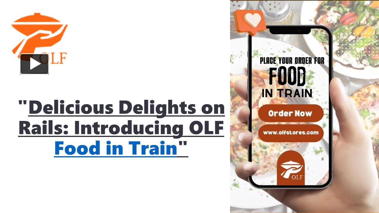 PPT – Delicious Delights on Rails: Introducing OLF Food in Train ...