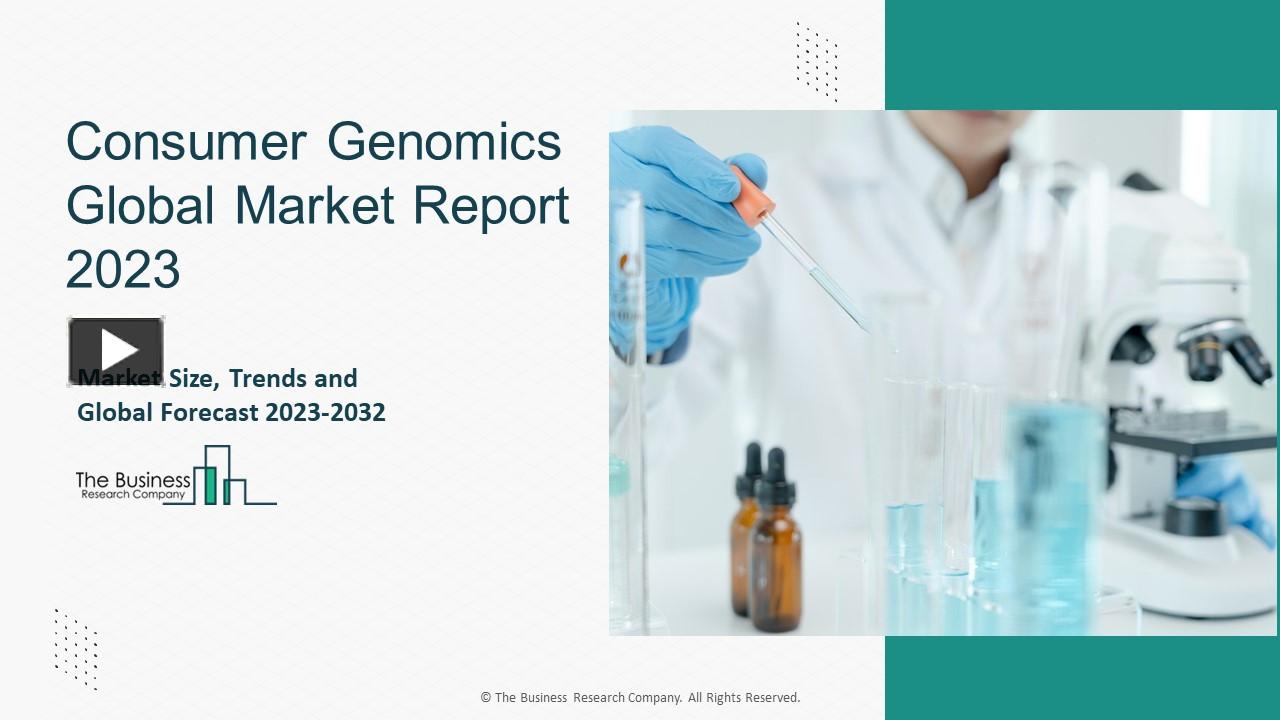 PPT – Global Consumer Genomics Market Overview – Market Growth Analysis ...