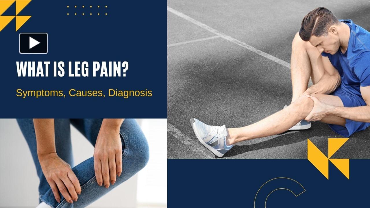 PPT – What Is Leg Pain_ Symptoms, Causes, Diagnosis PowerPoint ...