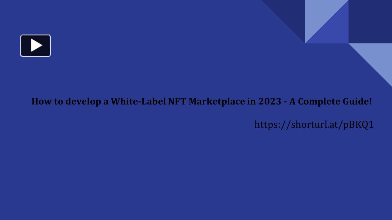 PPT – How to develop a White-Label NFT Marketplace in 2023 - A Complete ...