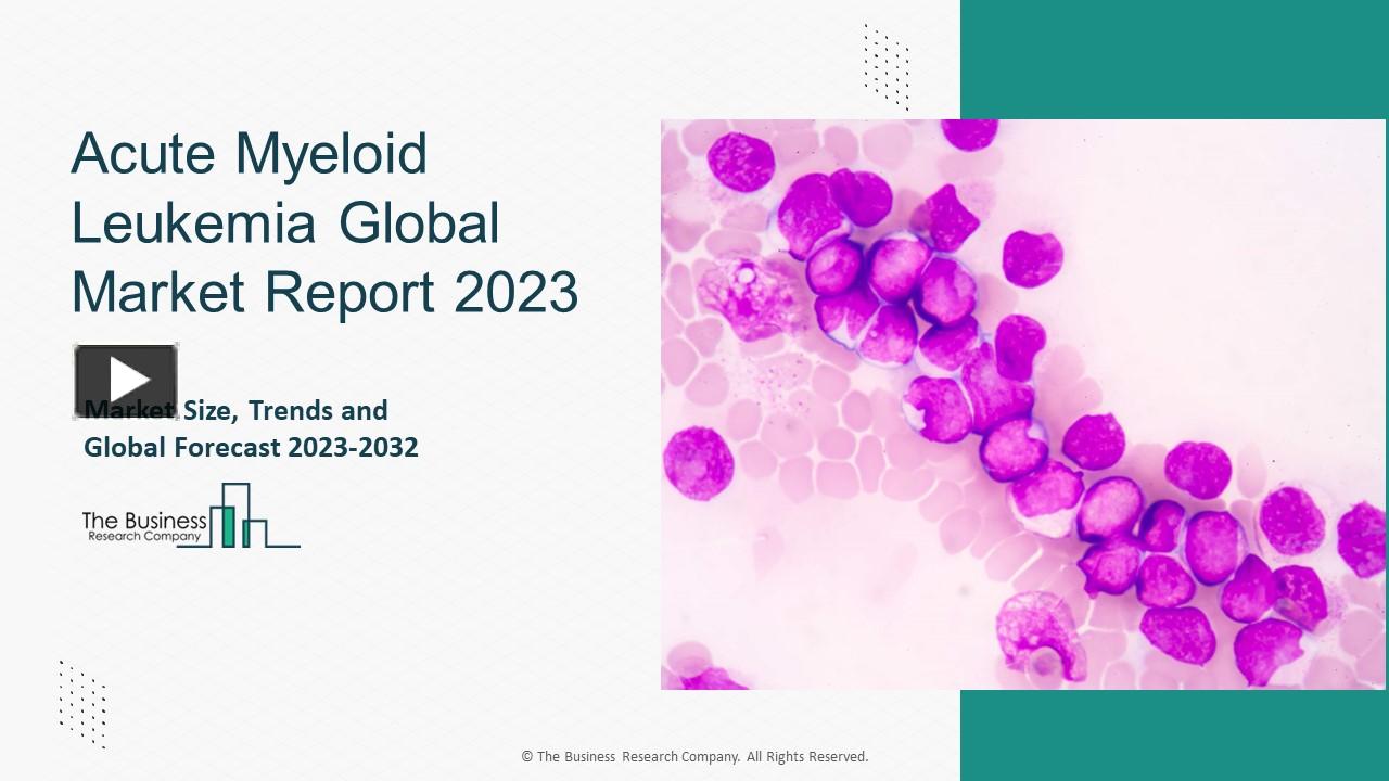 PPT – Acute Myeloid Leukemia Market Growth Trajectory, Key Drivers And ...