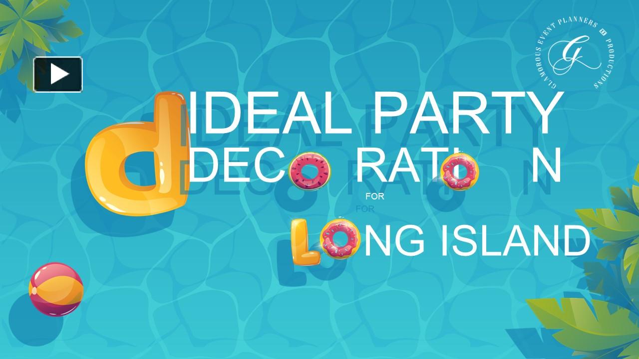 PPT – 6 Ideal Party Decorations for Long Island PowerPoint presentation ...