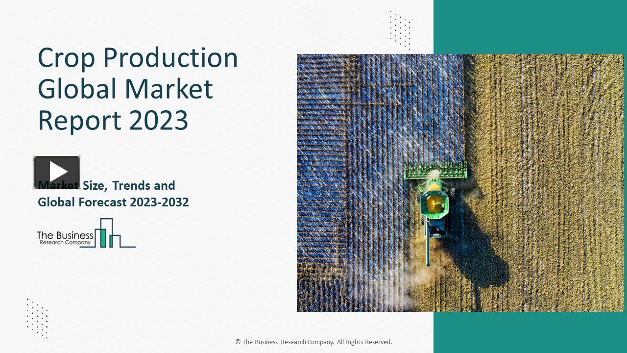 PPT – Crop Production Market Outlook, Trends And Overview 2023-2032 ...