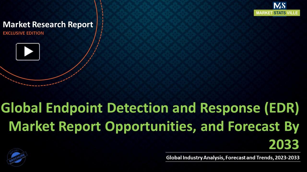 PPT – Endpoint Detection and Response (EDR) Market Report Opportunities ...