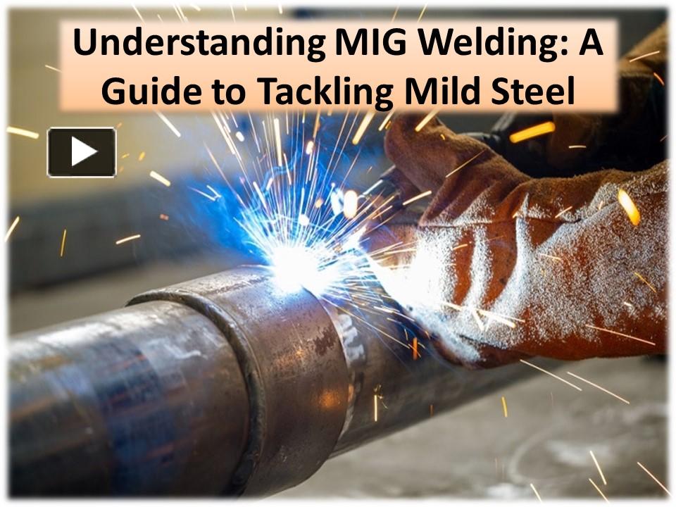 PPT – Maintaining a fundamental understanding of MIG Welding PowerPoint ...