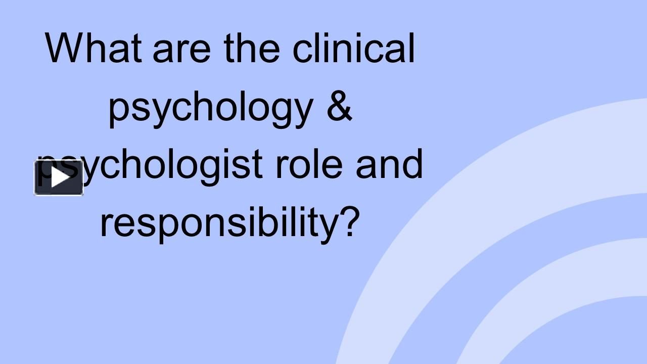 PPT – What are the clinical psychology & psychologist role and ...