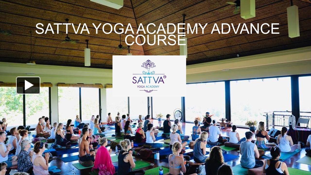 PPT – Sattva Yoga Academy Advance Course PowerPoint presentation | free ...