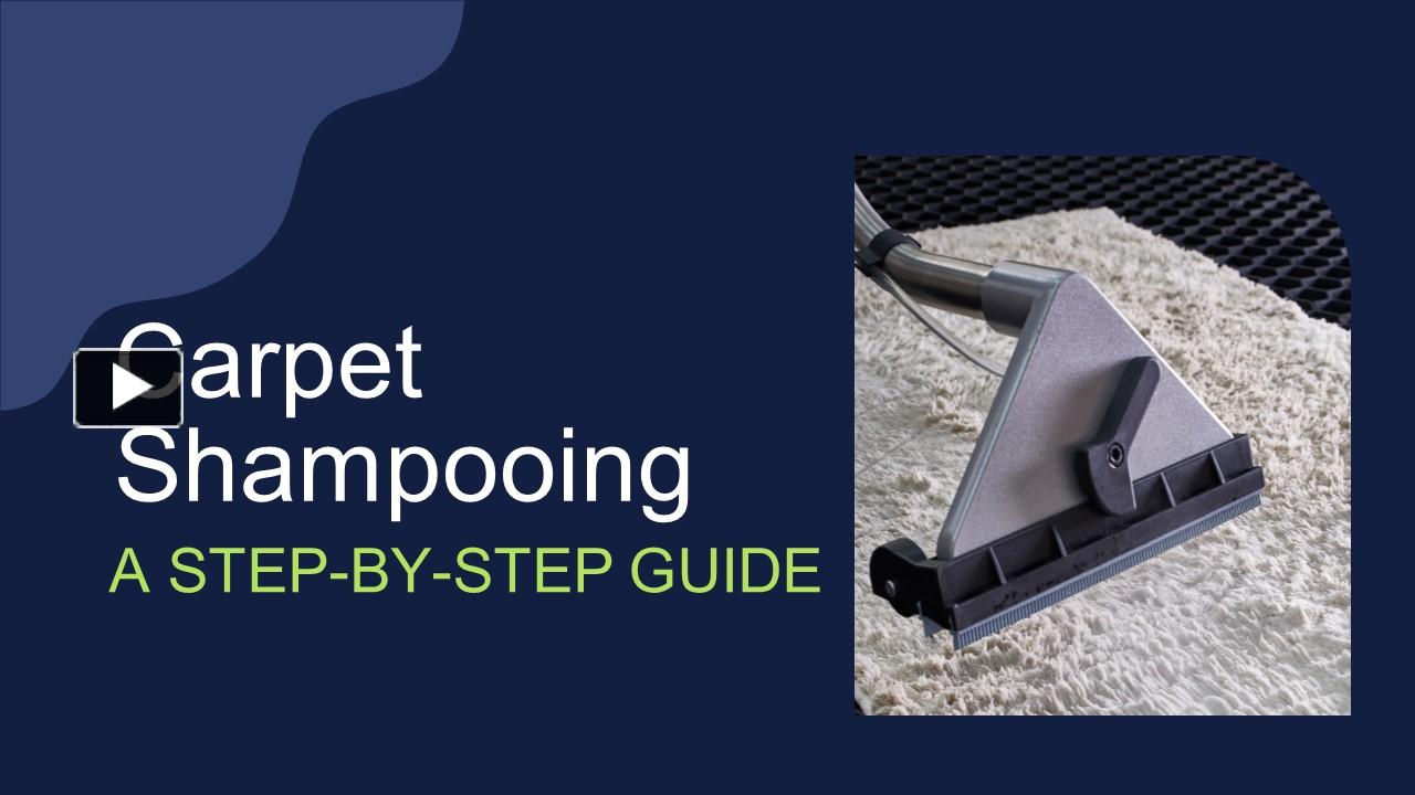 PPT – Carpet Shampooing- A Step-by-Step Guide PowerPoint presentation ...