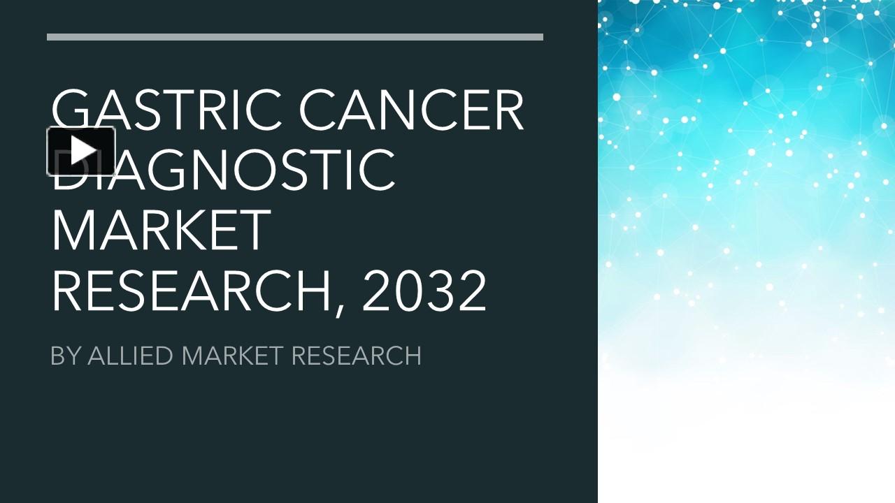 PPT – Gastric Cancer Diagnostic Market Size, Share, Growth, Trends ...