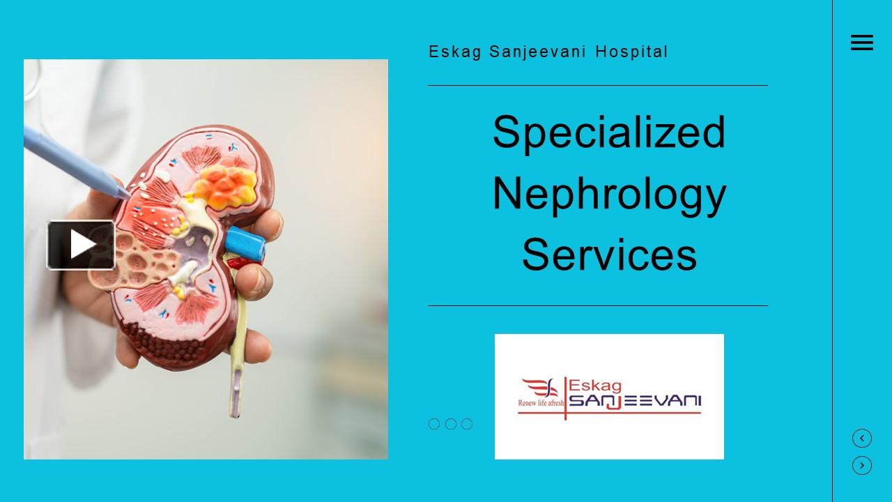 PPT – Eskag Sanjeevani's Hospital Specialized Nephrology Services ...