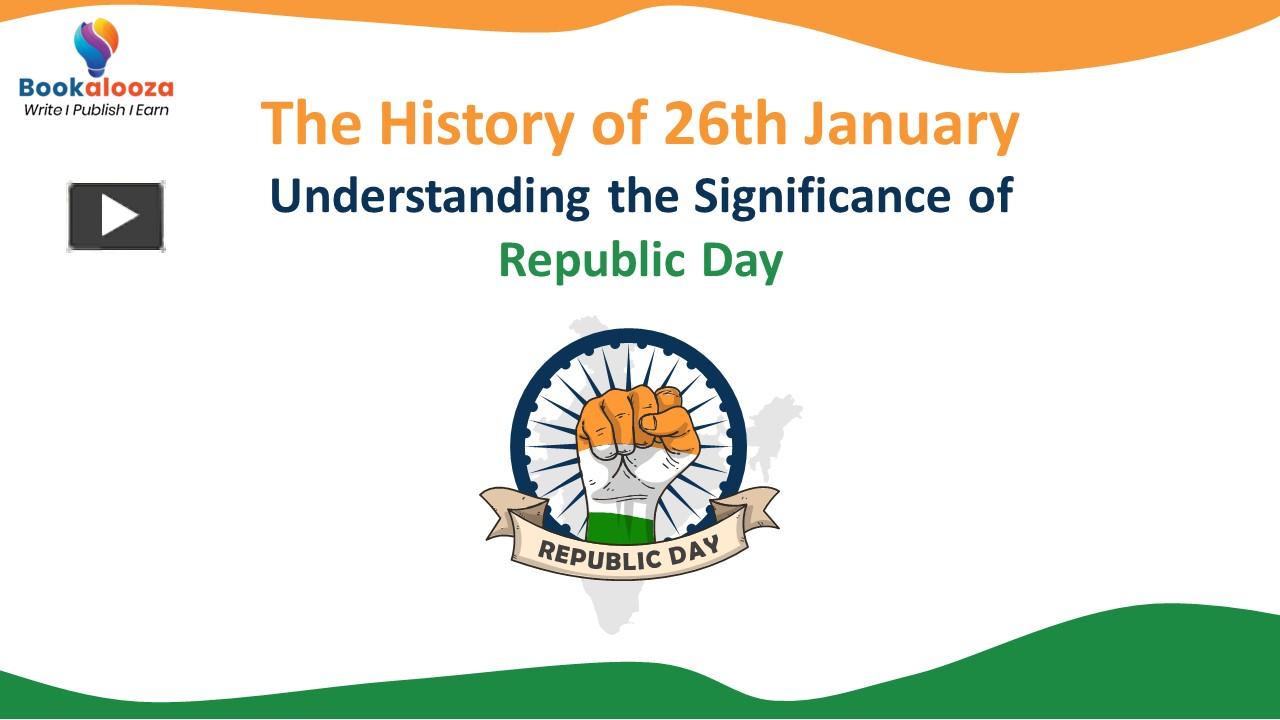 PPT – The History of 26th January Understanding the Significance of ...