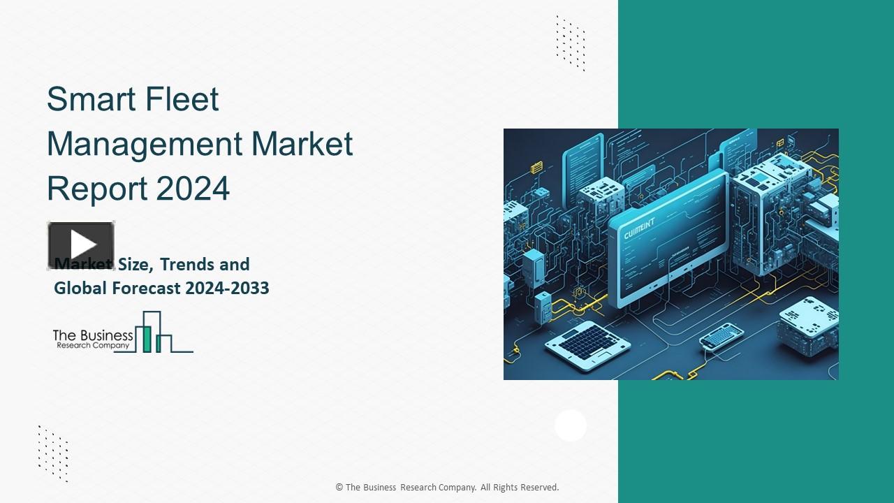 PPT – Smart Fleet Management Market 2024 - Size, Share, Trends ...