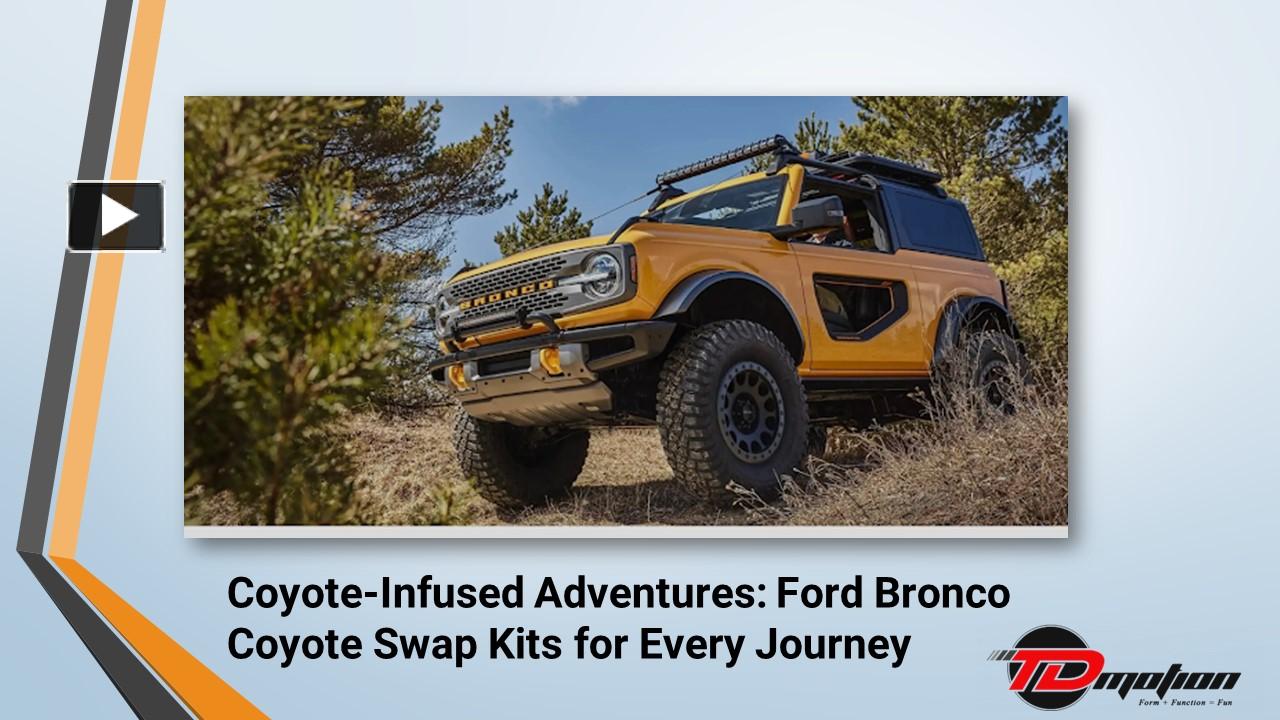 PPT – Coyote-Infused Adventures: Ford Bronco Coyote Swap Kits for Every ...