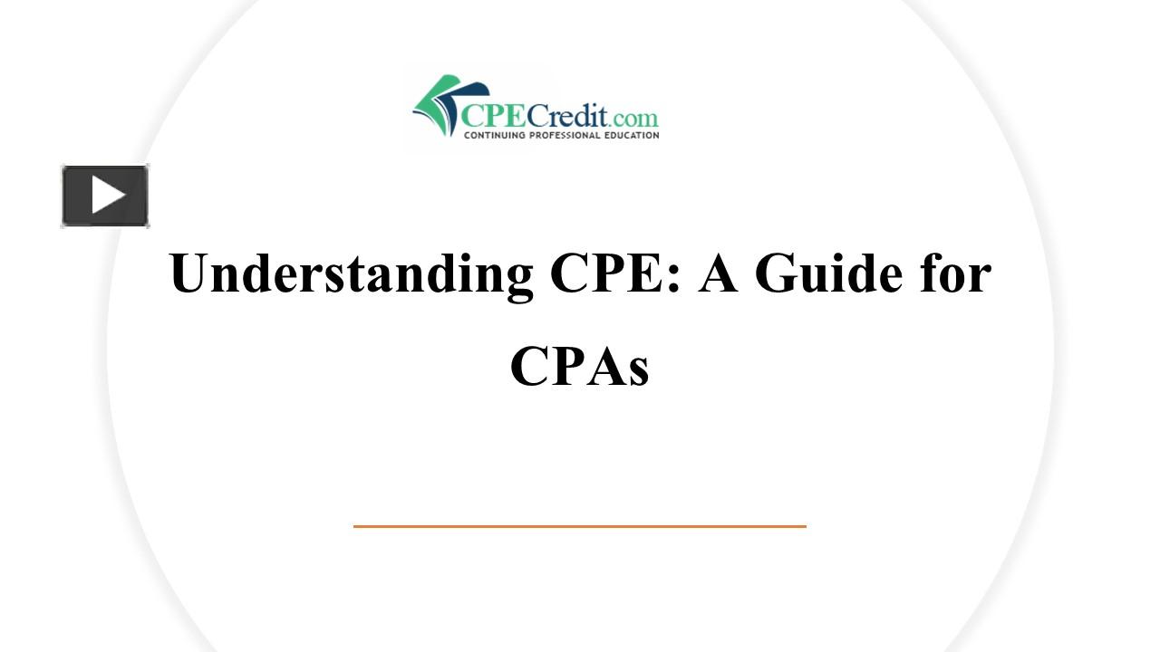 PPT – Understanding CPE- A Guide for CPAs PowerPoint presentation ...