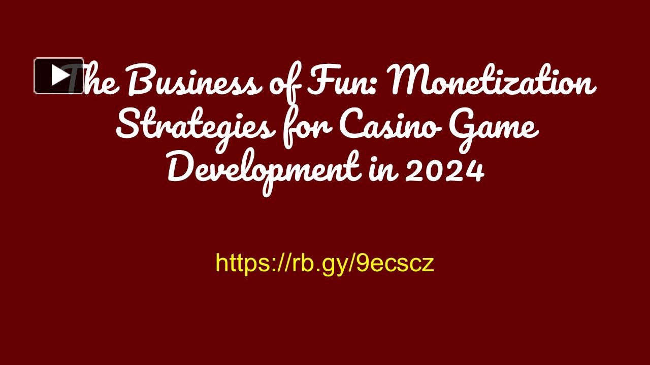 PPT – The Business of Fun: Monetization Strategies for Casino Game ...