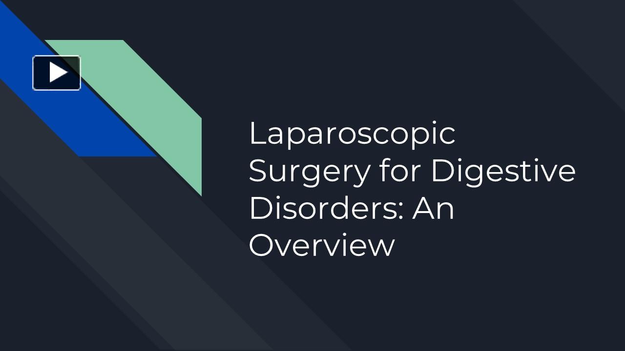 PPT – Laparoscopic Surgery for Digestive Disorders: An Overview ...