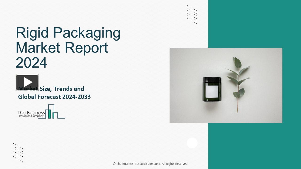 PPT – Rigid Packaging Market 2024 - By Growth Rate, Sales, Production ...