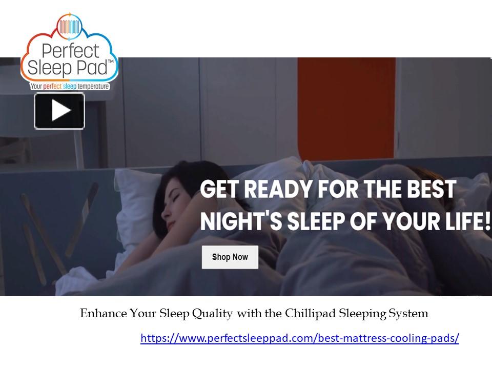 PPT – Enhance Your Sleep Quality with the Chillipad Sleeping System ...