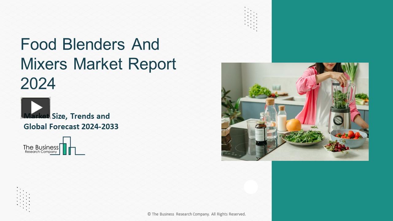 PPT – Global Food Blenders And Mixers Market 2024 Opportunity ...