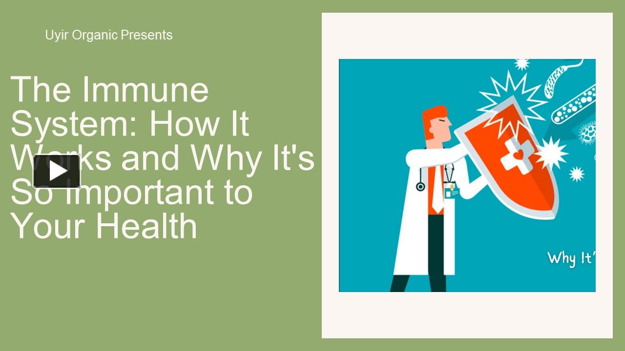 PPT – The Immune System: How It Works and Why It's So Important to Your ...