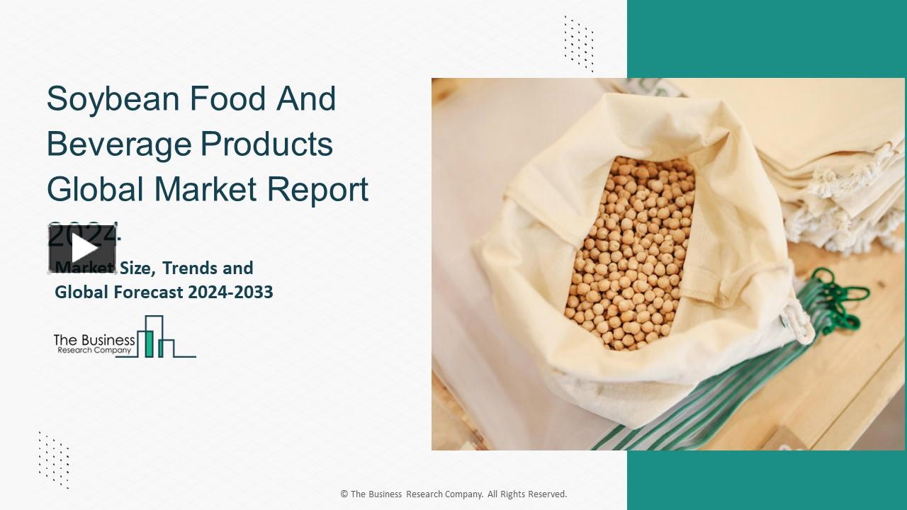 PPT – Soybean Food And Beverage Products Market Growth Trajectory ...