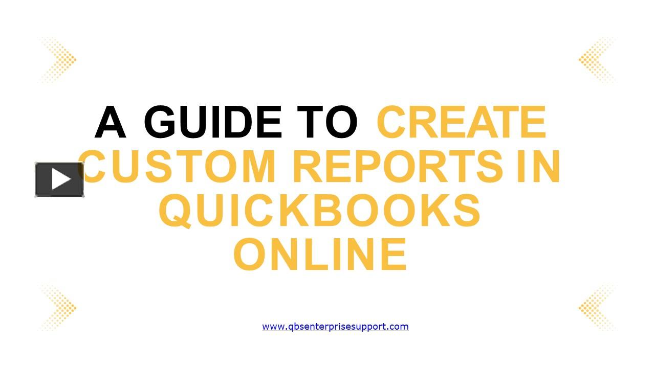 PPT – A Guide to Create Custom Reports in QuickBooks Online PowerPoint ...