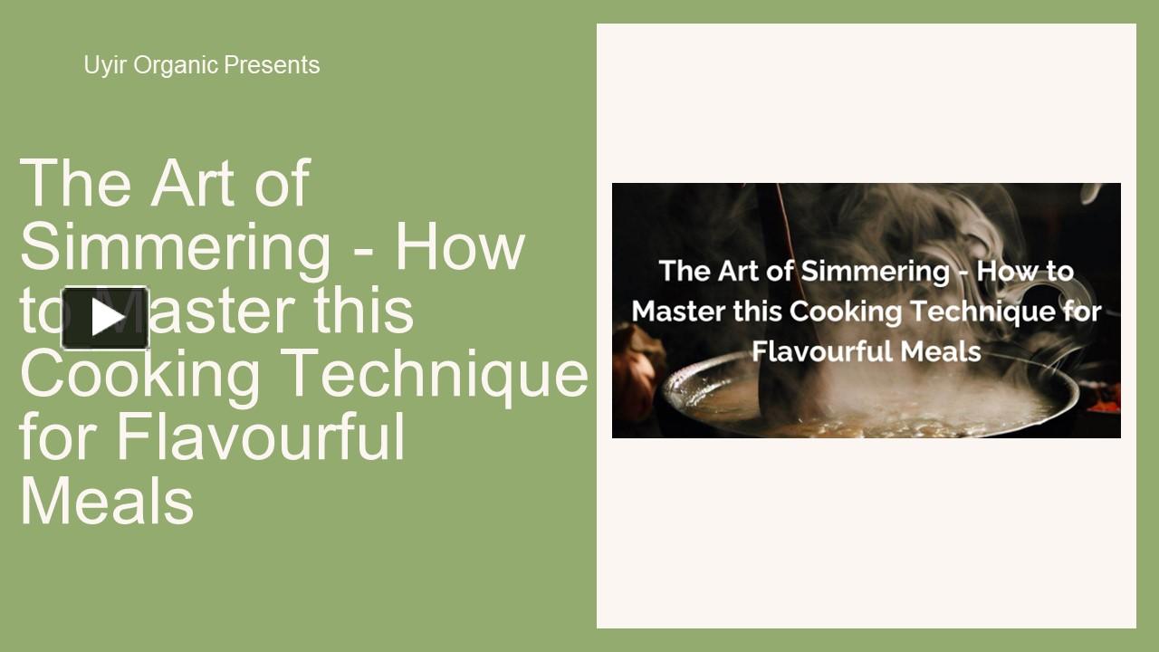 PPT – The Art of Simmering - How to Master this Cooking Technique for ...