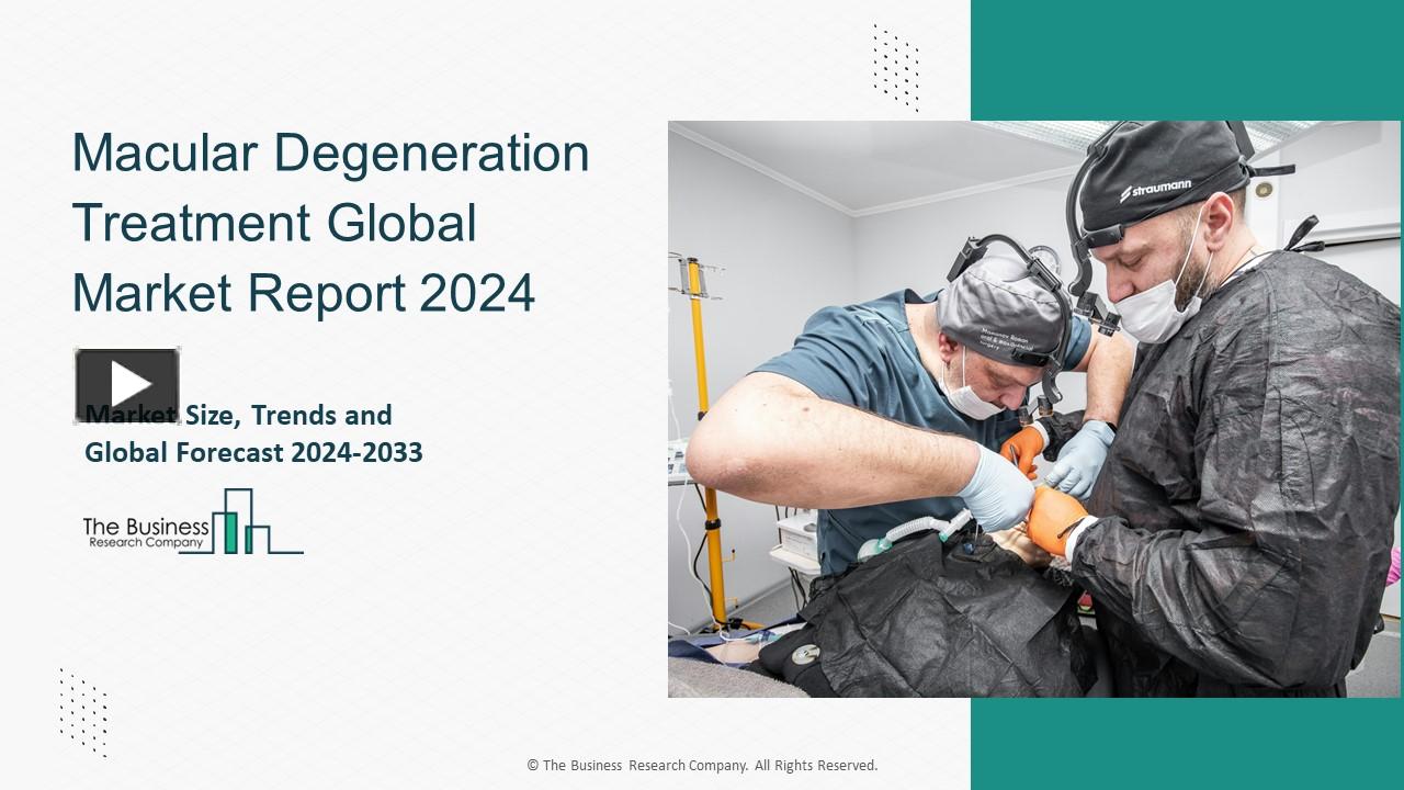 PPT – Macular Degeneration Treatment Market Overview 2024-2033 ...