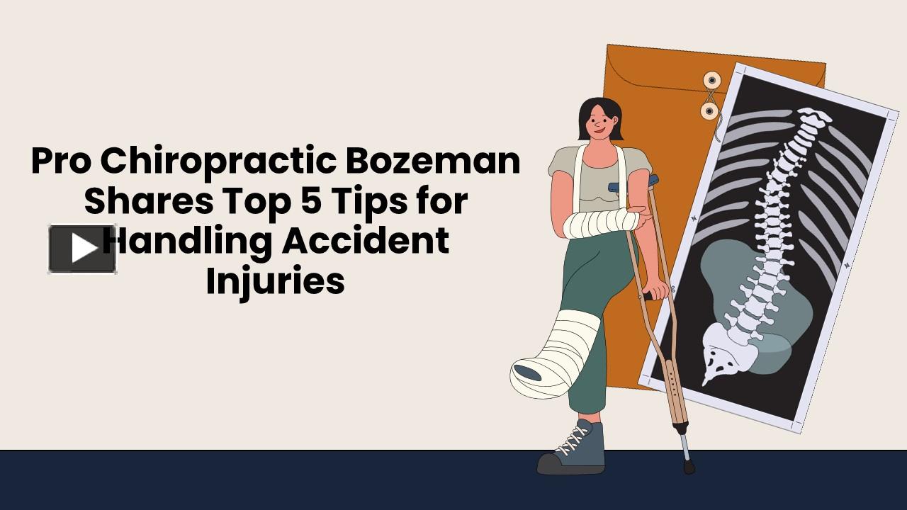 PPT – Pro Chiropractic Bozeman Shares Top 5 Tips for Handling Accident ...