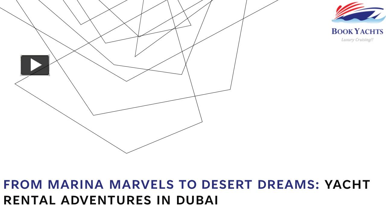 PPT – FROM MARINA MARVELS TO DESERT DREAMS: YACHT RENTAL ADVENTURES IN ...