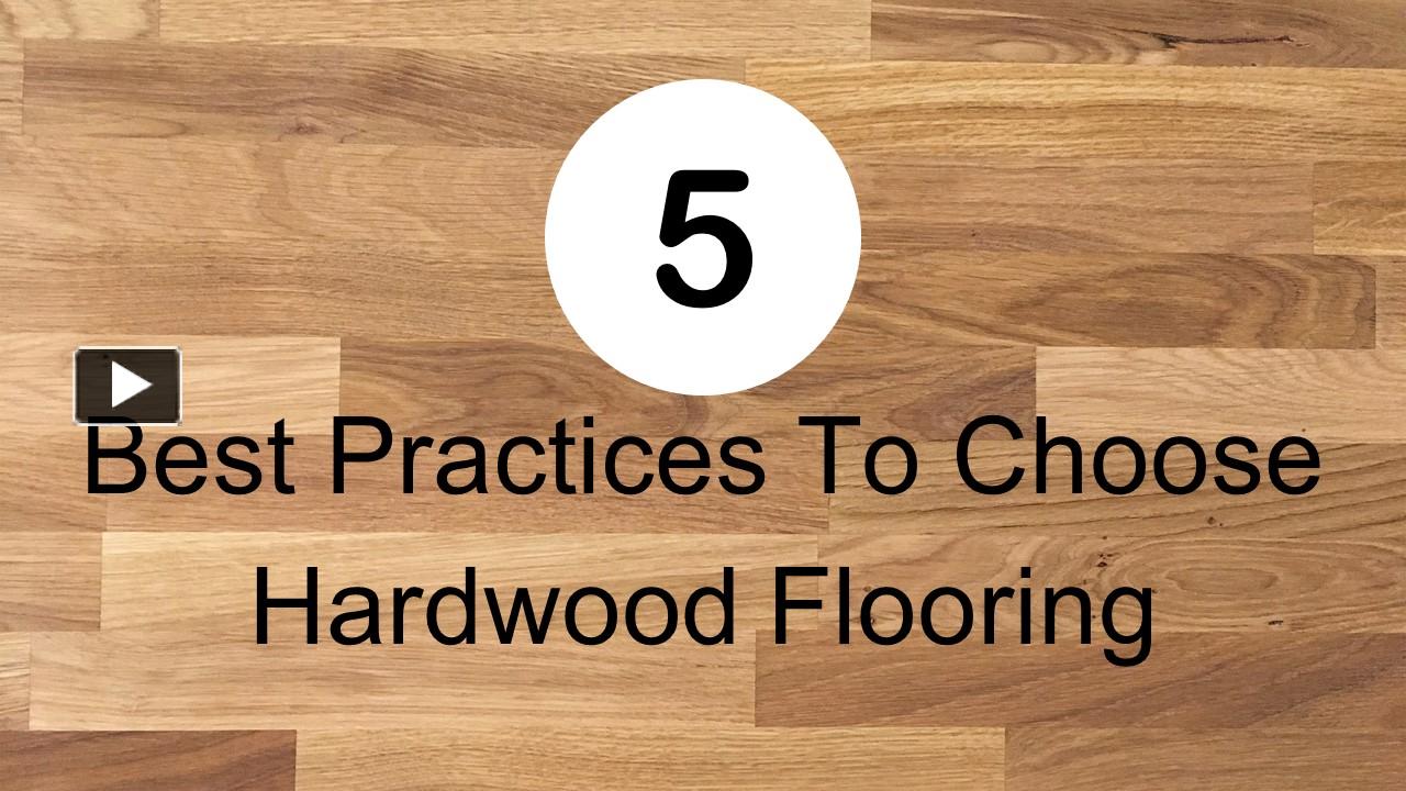 PPT – 5 Best Practices To Choose Hardwood Flooring PowerPoint ...