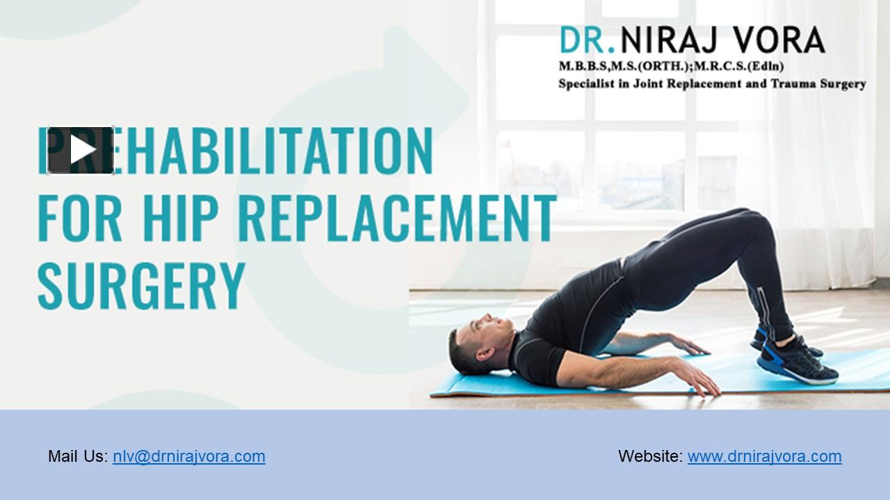 PPT – Prehabilitation for Hip Replacement Surgery | Dr Niraj Vora ...