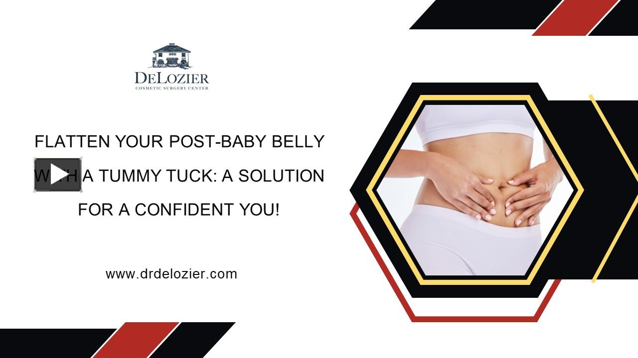 PPT – Flatten Your Post-Baby Belly with a Tummy Tuck: A Solution for a ...