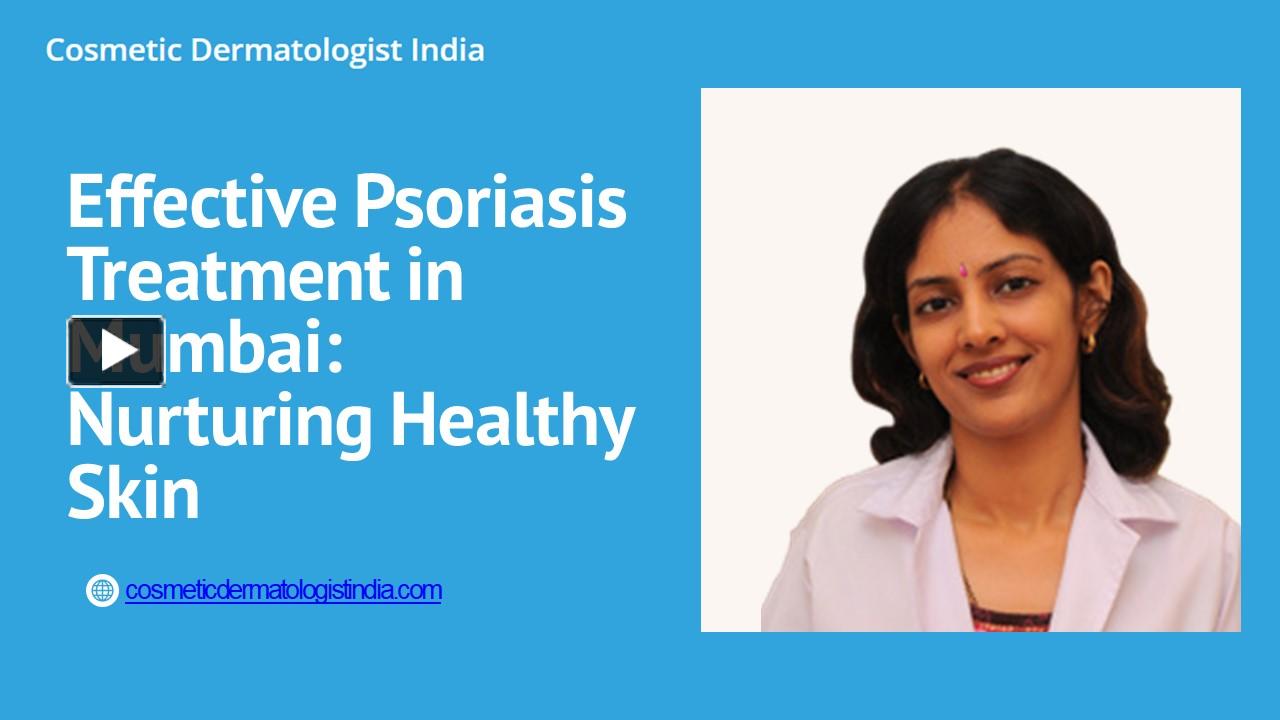 PPT – Effective Psoriasis Treatment in Mumbai: Nurturing Healthy Skin ...