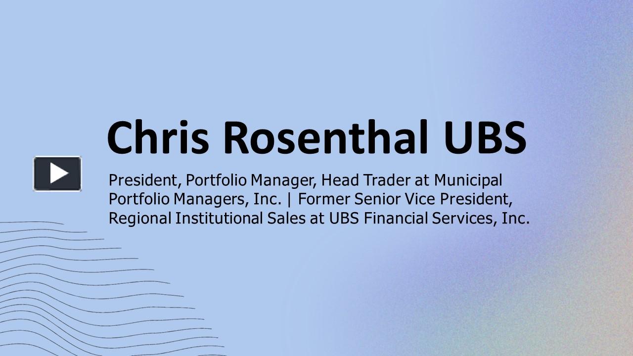 PPT – Chris Rosenthal UBS - A Notable Business Manager From Ohio ...