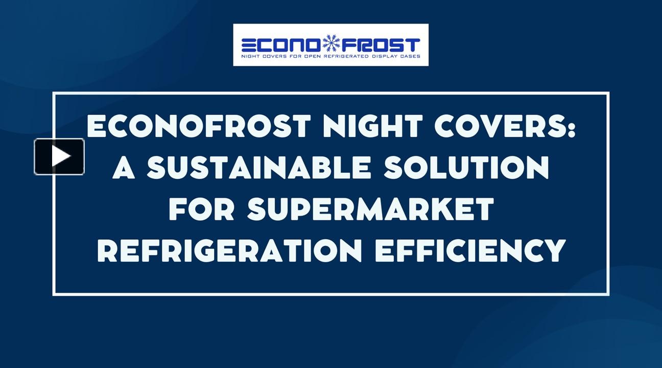 PPT – Econofrost Night Covers: A Sustainable Solution for Supermarket ...