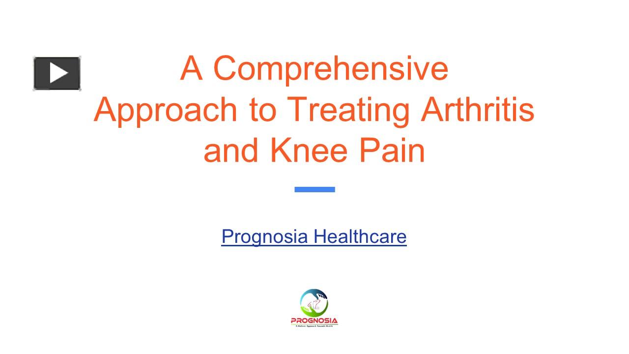 PPT – A Comprehensive Approach to Treating Arthritis and Knee Pain ...