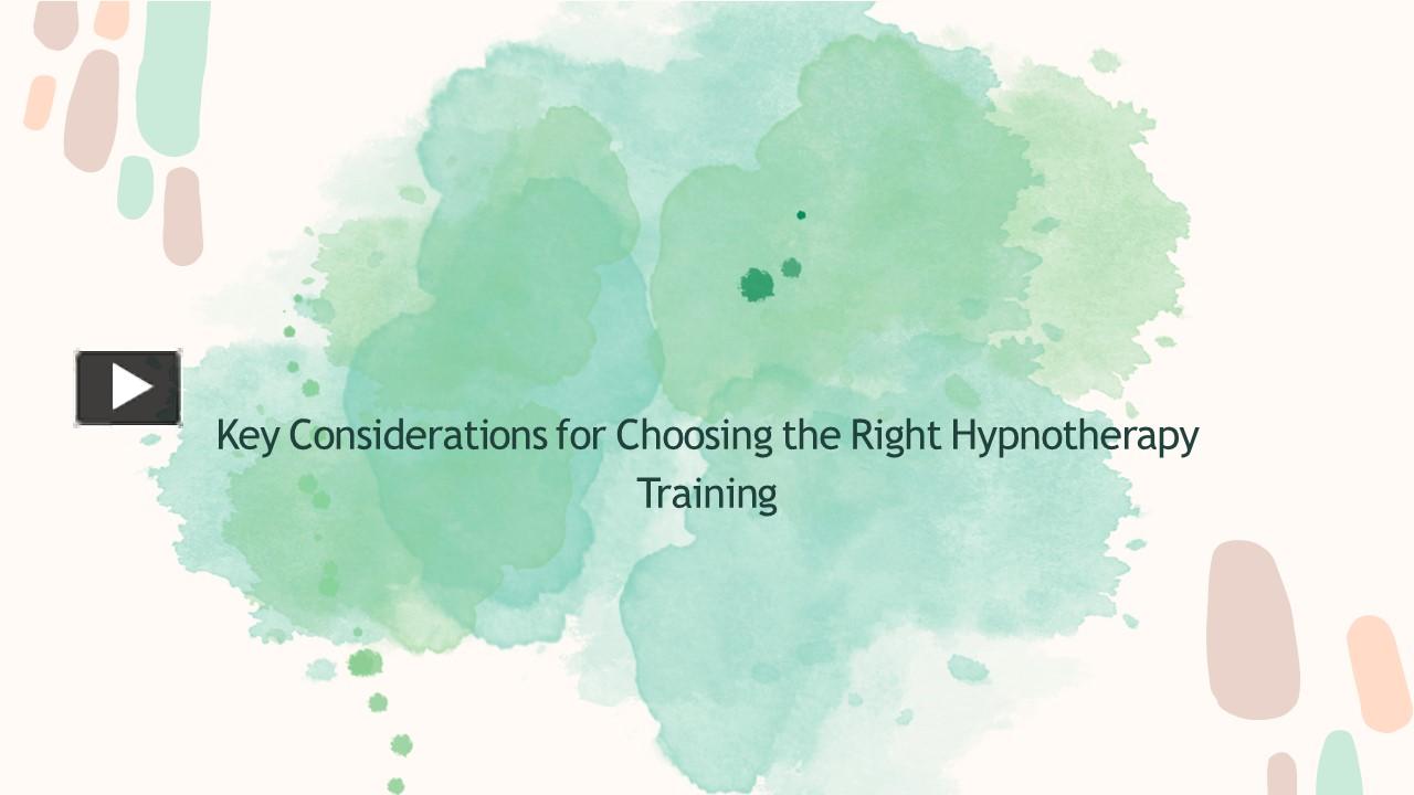 PPT – Key Considerations for Choosing the Right Hypnotherapy Training ...