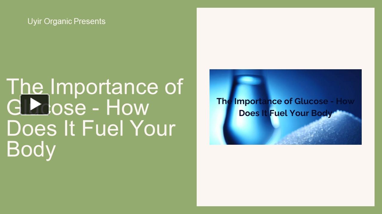 PPT – The Importance of Glucose - How Does It Fuel Your Body PowerPoint ...