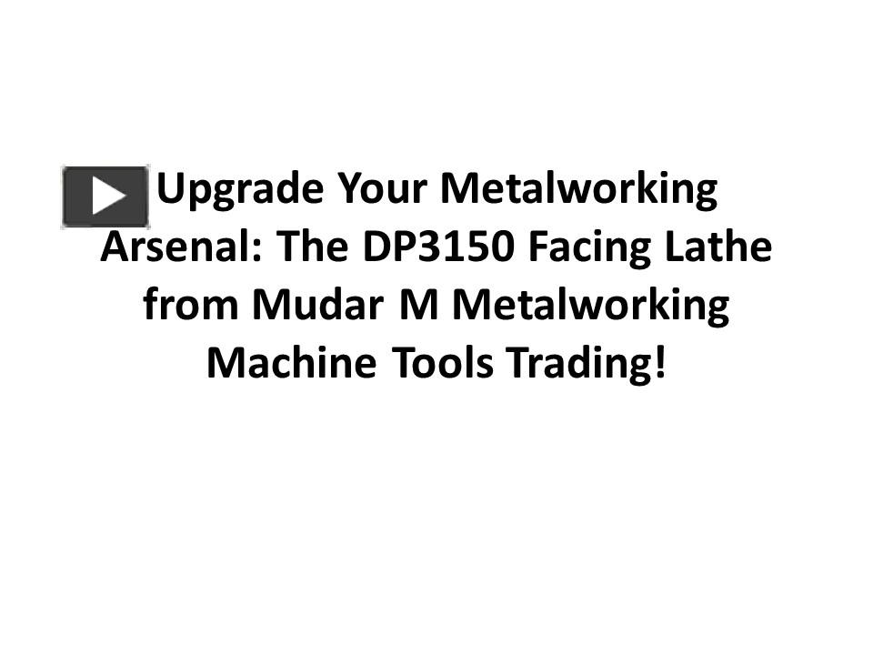 PPT – Upgrade Your Metalworking Arsenal: The DP3150 Facing Lathe from ...