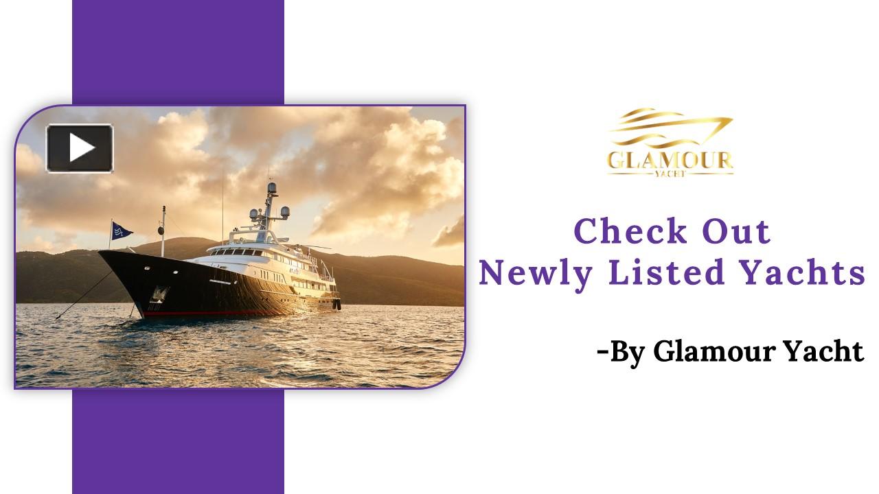 PPT – Take A Look At The Latest Yachts For Sale At Glamour Yacht ...