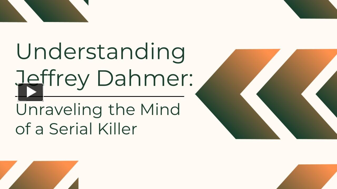 PPT – Understanding Jeffrey Dahmer: Unraveling the Mind of a Serial ...