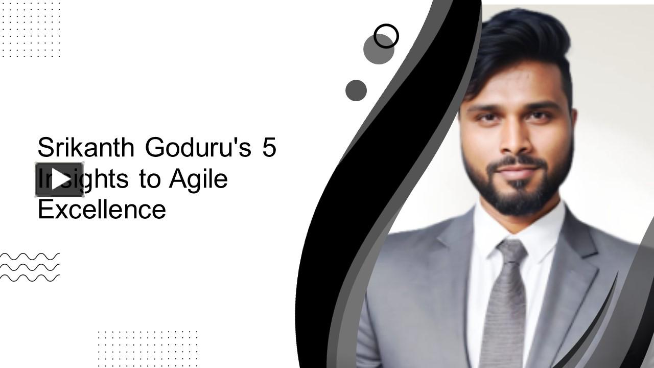 PPT – Srikanth Goduru's 5 Insights to Agile Excellence PowerPoint ...