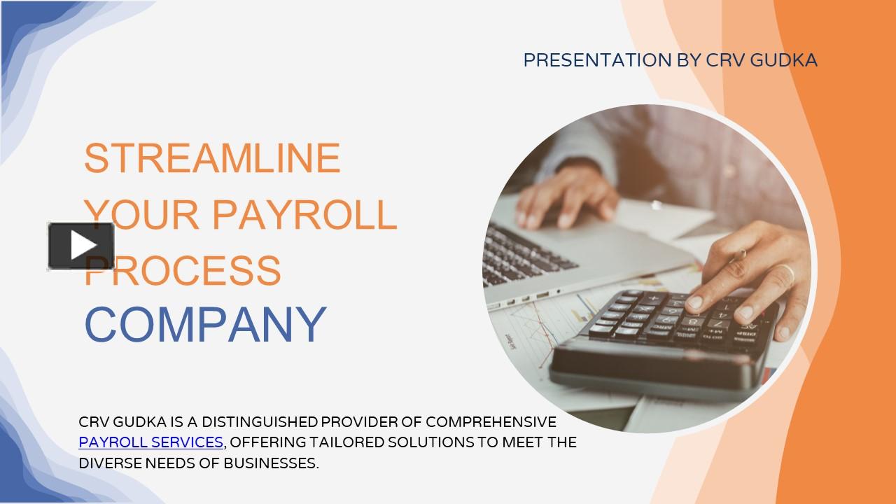 PPT – Streamlined Payroll Processing: How CRV Gudka Simplifies Your ...