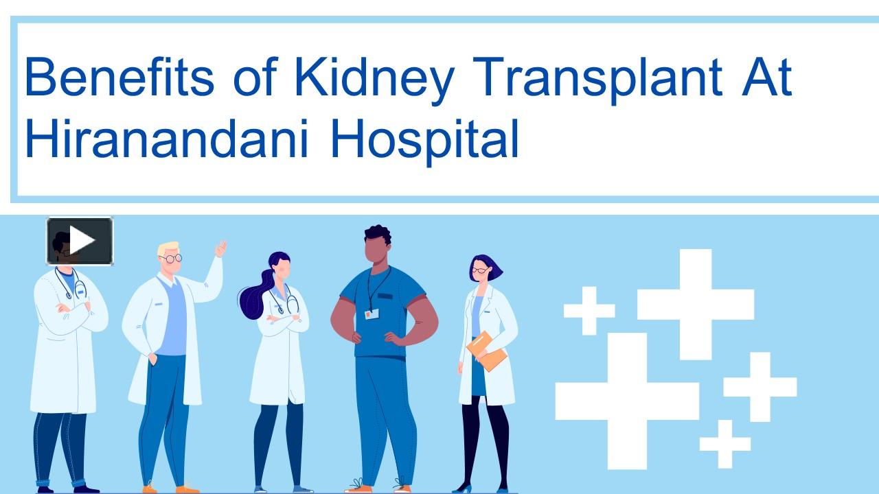 PPT – Benefits of Kidney Transplant at Hiranandani Hospital PowerPoint ...