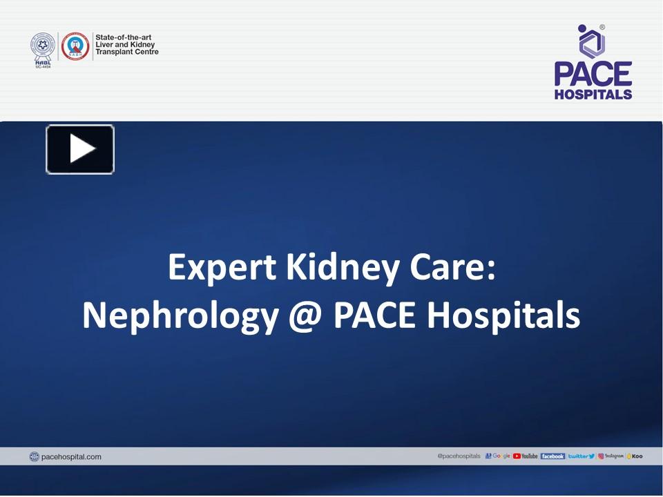 PPT – Expert Kidney Care: Nephrology at PACE Hospitals PowerPoint ...