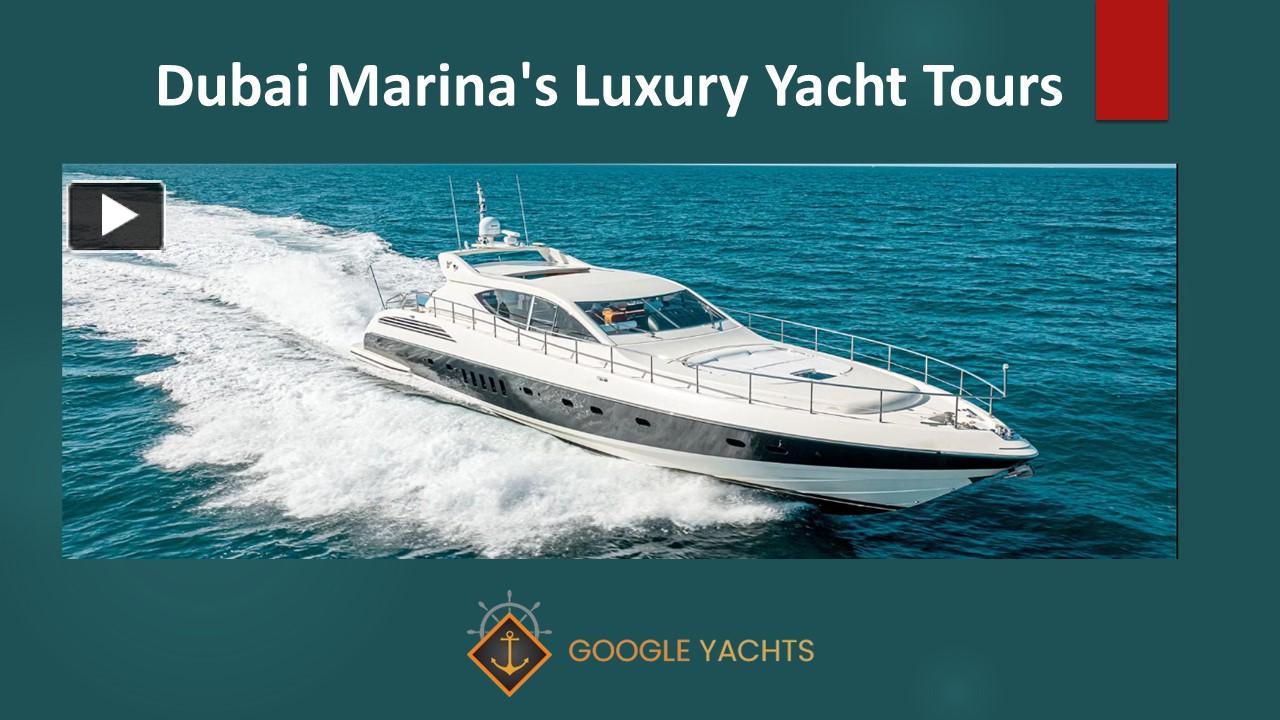 PPT – Dubai Marina's Luxury Yacht Tours PowerPoint presentation | free ...