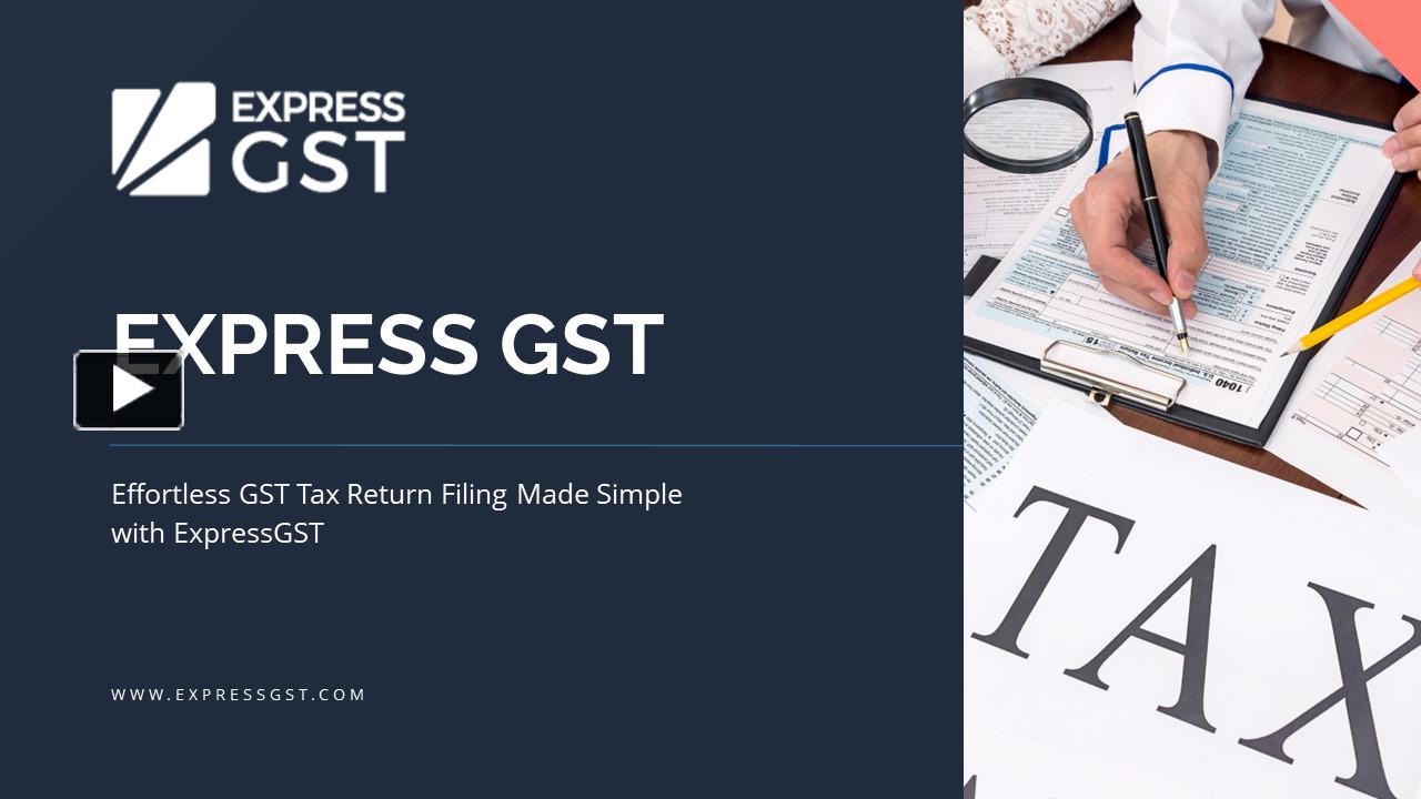 PPT – Effortless GST Tax Return Filing Made Simple with ExpressGST ...