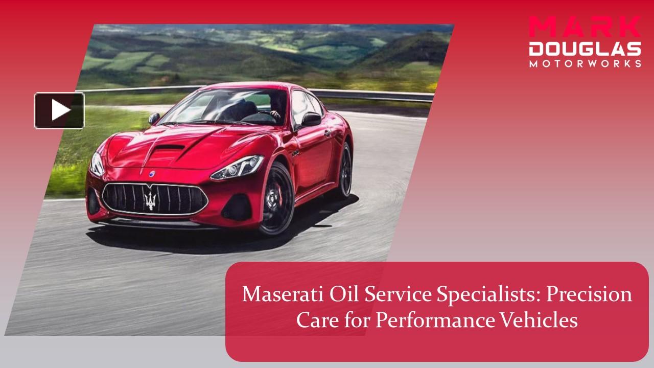 PPT – Maserati Oil Service Specialists Precision Care for Performance ...